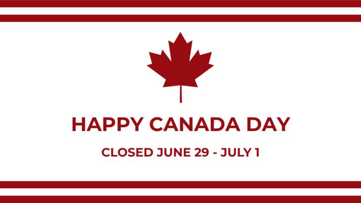 Happy Canada Day! We will be closed June 29 to July 1