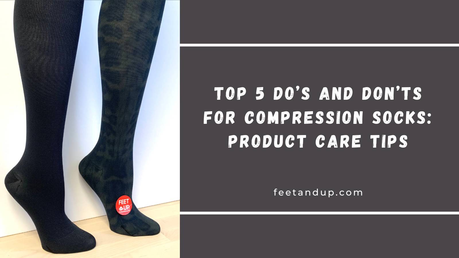 Top 5 Do's and Don'ts for Compression Stockings | Feet And Up